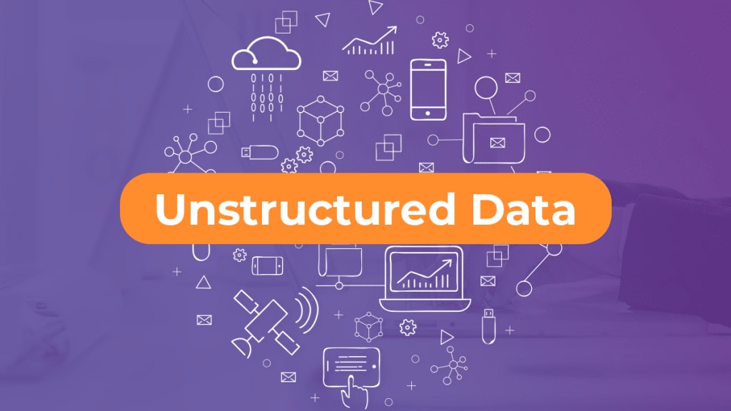 Structured vs Unstructured Data - Unstructured Data